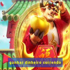 ganhar dinheiro correndo